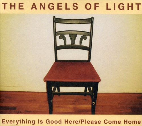 Angels Of Light - Everything Is Good Here/Please Come Home
