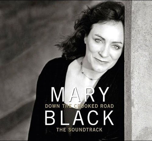 Mary Black - Down the Crooked Road (Original Soundtrack)