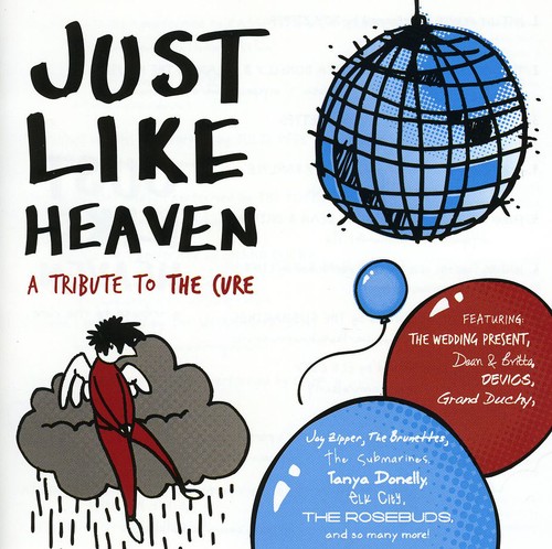 Just Like Heaven: A Tribute To The Cure
