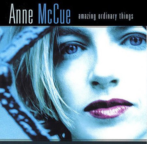 Anne Mccue - Amazing Ordinary Things