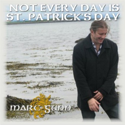 Marc Gunn - Not Every Day Is St. Patrick's Day