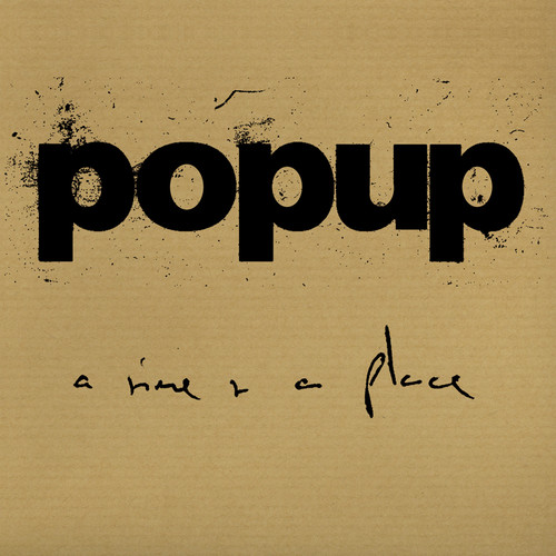 Popup - A Time and A Place
