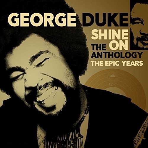 George Duke - Shine On: Anthology - Epic Years 1977-1984