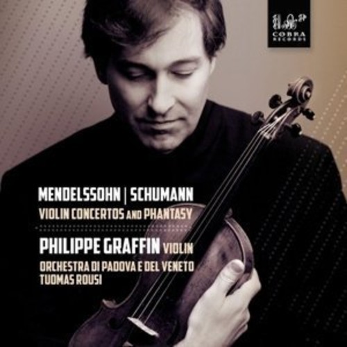 Philippe Graffin - Mendelssohn: Violin Concertos & Phantasy