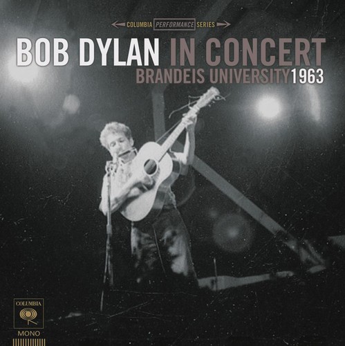 Bob Dylan in Concert: Brandeis University 1963