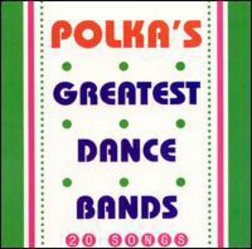 Polkas Greatest Dance Bands /  Various