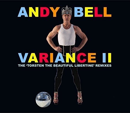 Andy Bell - Variance II: Torsten The Beautiful Libertine Remix