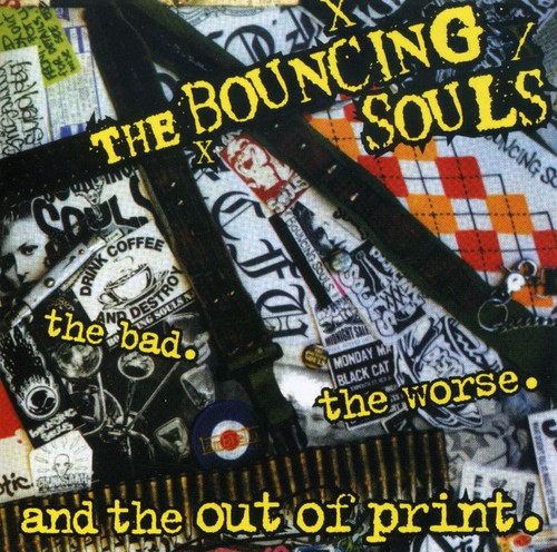 The Bouncing Souls - The Bad The Worse and The Out Of Print