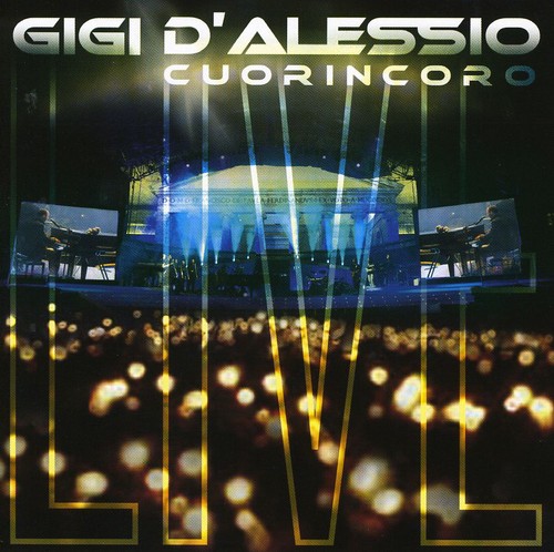 Gigi D'Alessio - Cuorincoro-Live