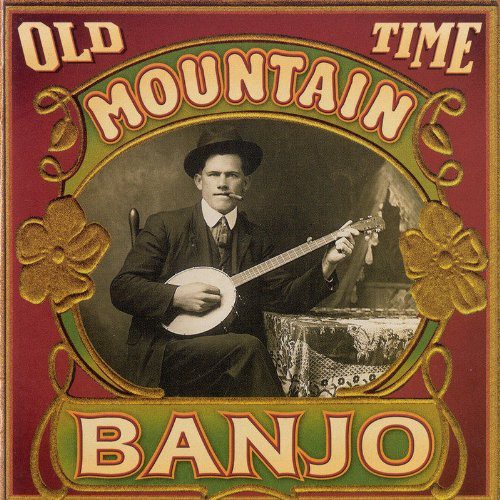 Old-Time Mountain Banjo - Old Time Mountain Banjo