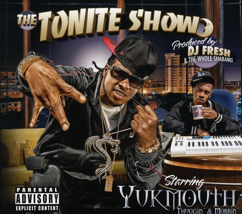 Yukmouth - The Tonite Show With Yukmouth: Thuggin and Mobbin