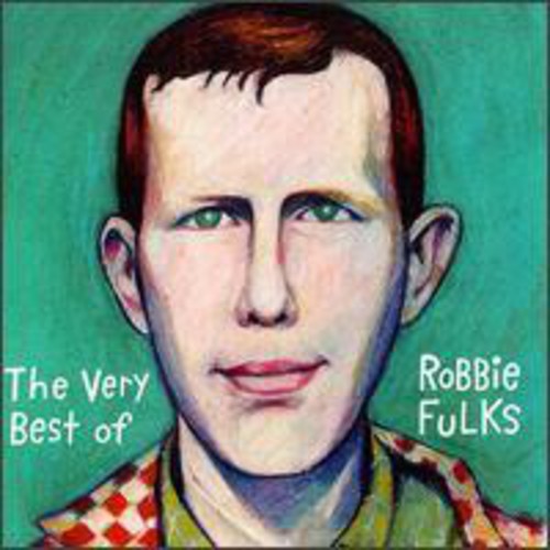 Robbie Fulks - The Very Best Of Robbie Fulks
