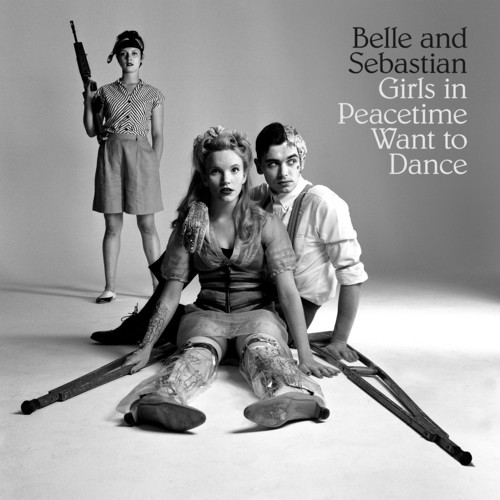 Belle And Sebastian - Girls In Peacetime Want To Dance [Limited Edition Vinyl]