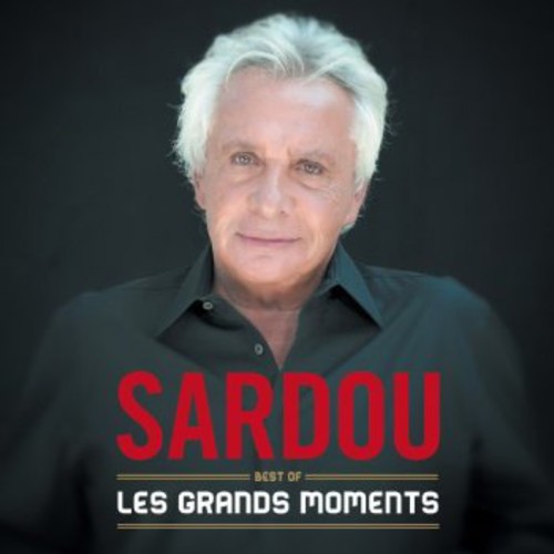 Michel Sardou - Les Grands Moments: Best of