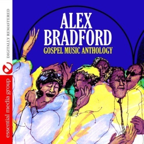 Alex Bradford - Gospel Music Anthology