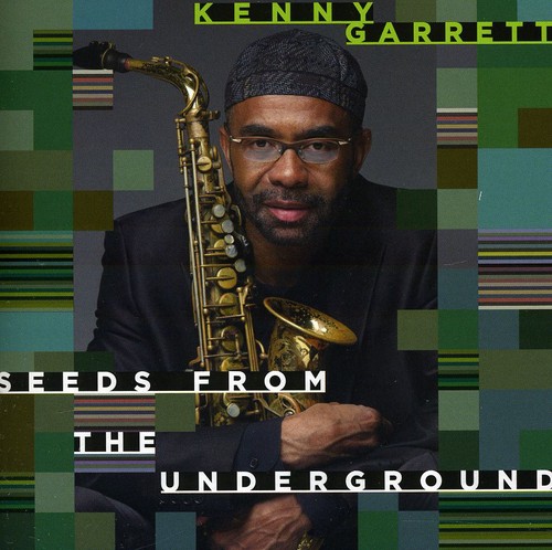 Kenny Garrett - Seeds from the Underground
