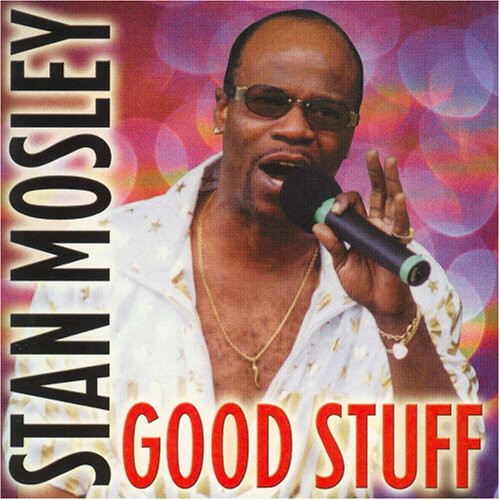 Stan Mosley - Good Stuff