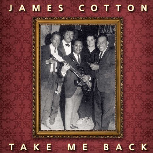 James Cotton - Take Me Back