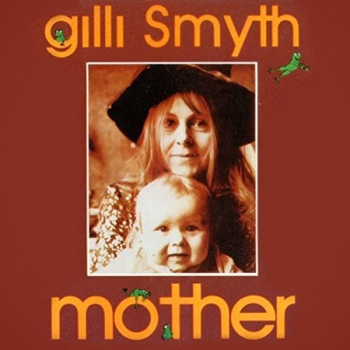 Gilli Smyth - Mother [Remastered] (Uk)