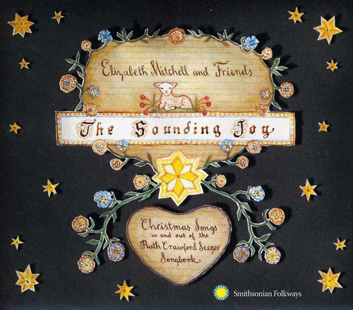 The Sounding Joy: Christmas Songs In and Out Of The Ruth CrawfordSeeger Songbook