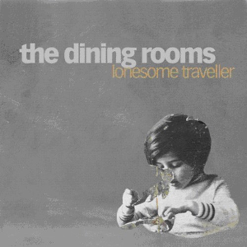 The Dining Rooms - Lonesome Traveller [Import]