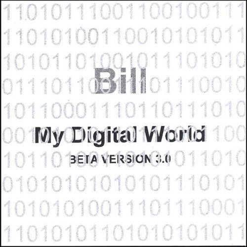 Bill - My Digital World