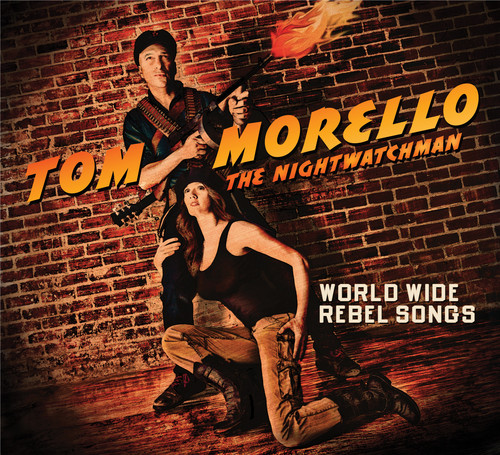 Tom Morello: The Nightwatchman - World Wide Rebel Songs