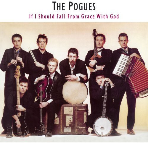 Pogues - If I Should Fall from Grace with God