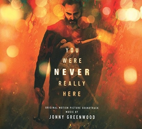 Jonny Greenwood - You Were Never Really Here (Original Soundtrack)