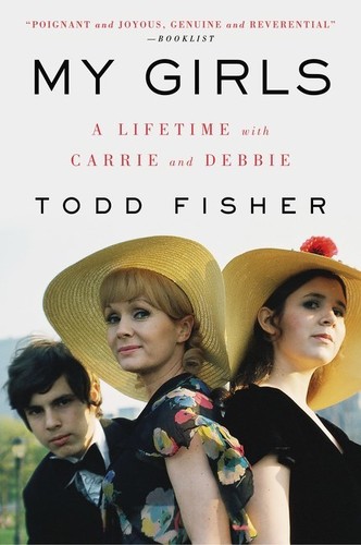  - My Girls: A Lifetime with Carrie and Debbie