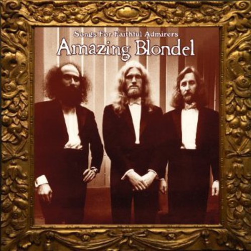 Amazing Blondel - Songs For Faithful Admirers [Import]