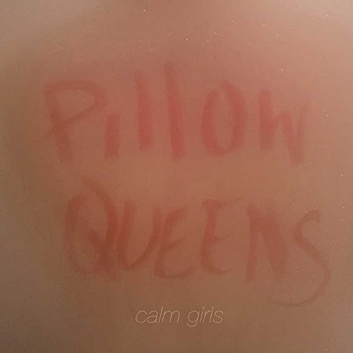 Pillow Queens - Calm Girls