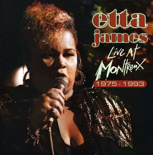 Etta James - Live at Montreux 1975-1993