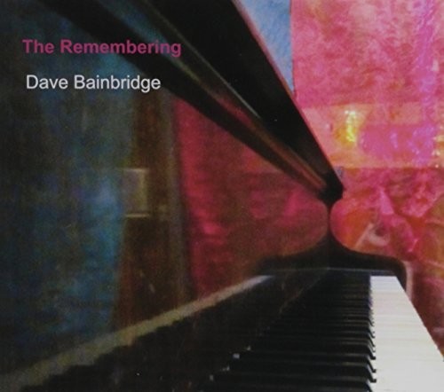 Dave Bainbridge - Remembering