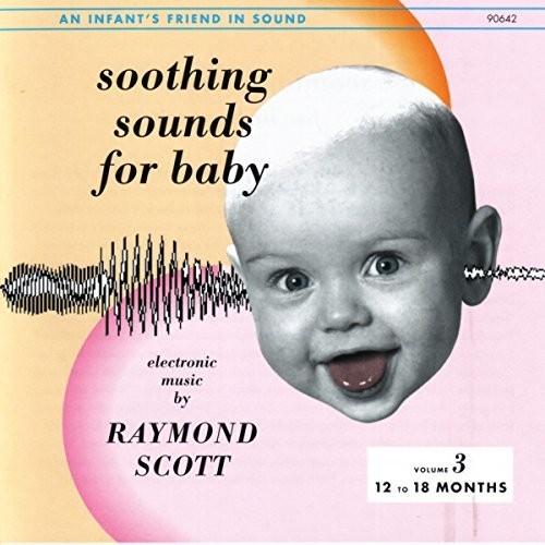 Raymond Scott - Soothing Sounds For Baby,Vol. 3