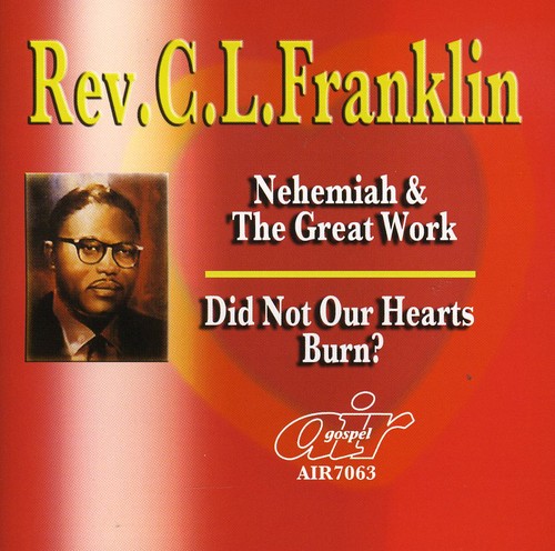 Rev Franklin CL - Nehemiah and The Great Work/Did Not Our Hearts Burn