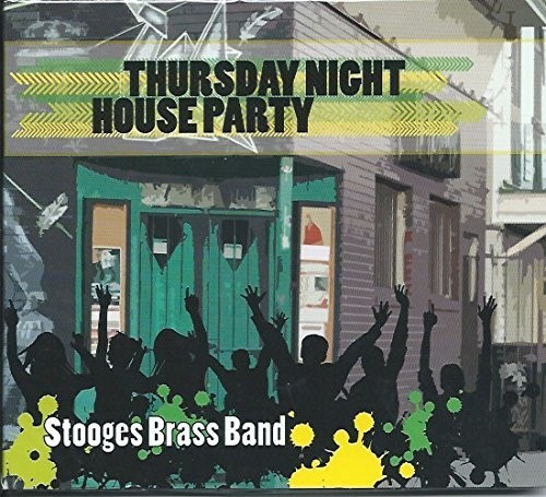 Stooges Brass Band - Thursday Night House Party