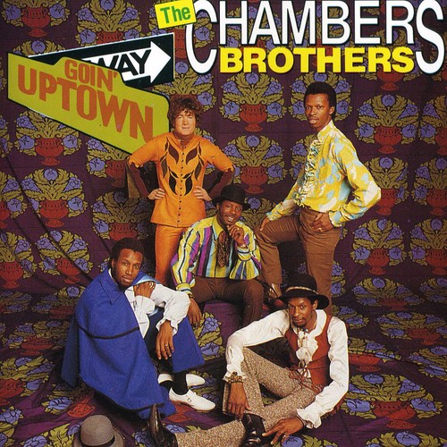 Chambers Brothers - Goin Uptown