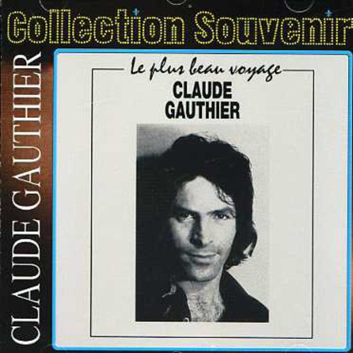 Claude Gauthier - Plus Beau Voyage [Import]