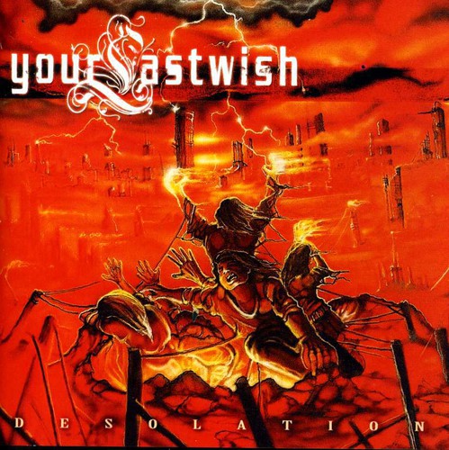 Desolation - Your Last Wish [Import]