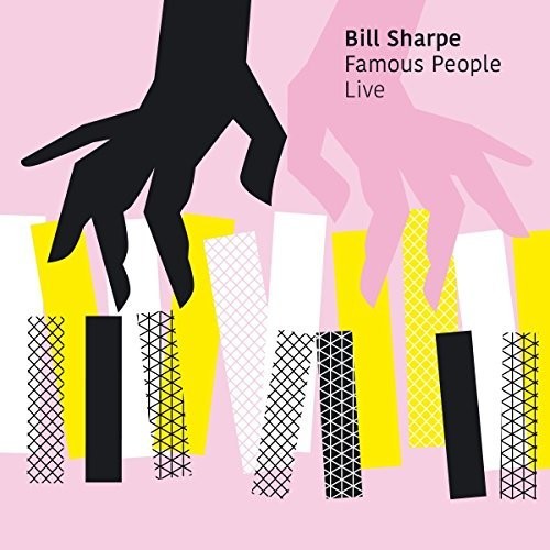 Bill Sharpe (Bassist) - Famous People Live