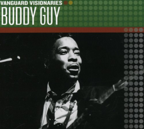 Buddy Guy - Vanguard Visionaries