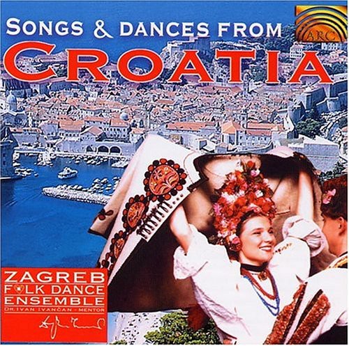 Songs and Dances From Croatia