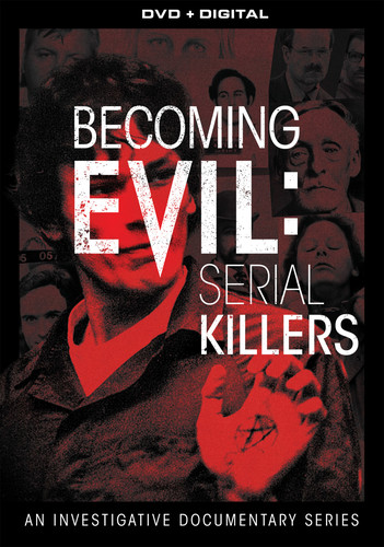 Becoming Evil Serial Killers: Documentary Series - Becoming Evil: Serial Killers