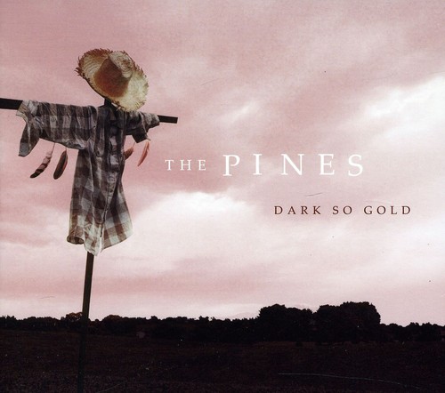 Pines - Dark So Gold