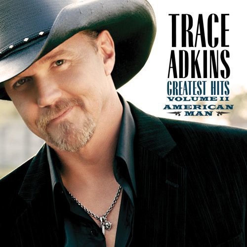 Trace Adkins - American Man: Greatest Hits, Vol. 2
