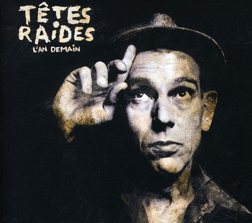 Tetes Raides - L'an Demain [Import]