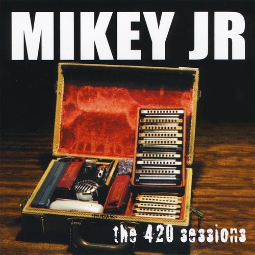 Mikey Junior - 420 Sessions