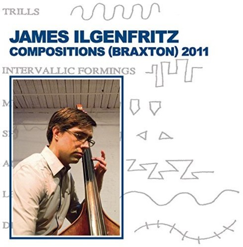 James Ilgenfritz - Compositions (Braxton) 2011 [Digipak] [Download Included]