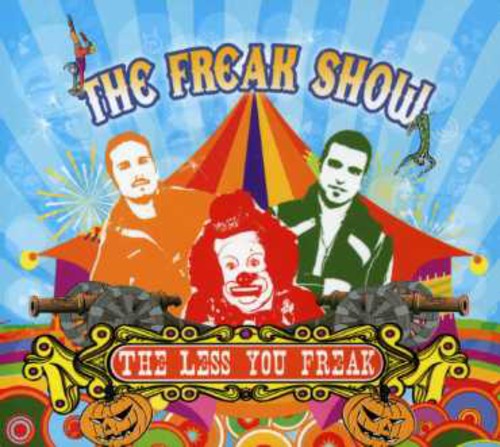 Freakshow - Less You Freak